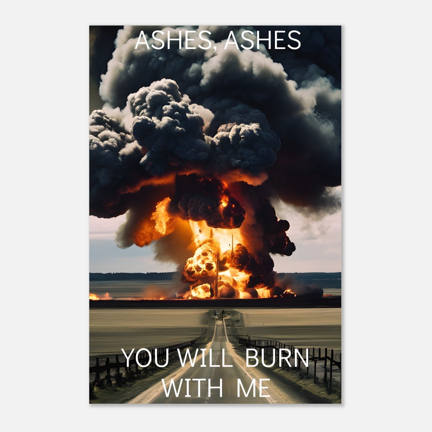 YOU WILL BURN WITH ME,Premium Matte Paper Poster