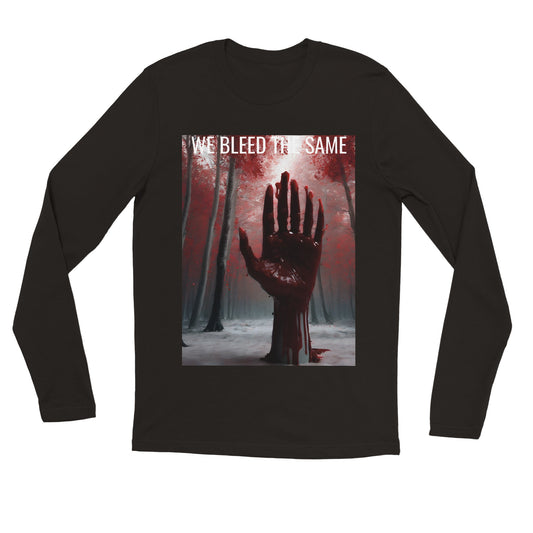 WE BLEED THE SAME,Premium Unisex Longsleeve T-shirt