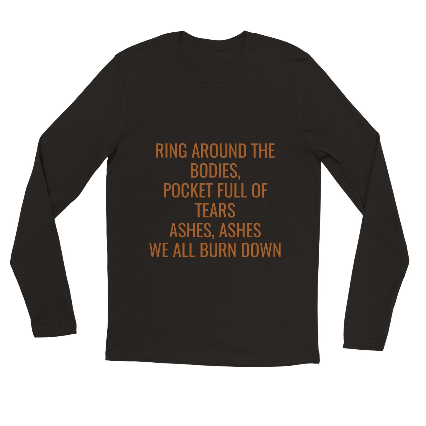WE ALL BURN DOWN,Premium Unisex Longsleeve T-shirt
